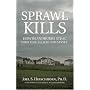 Sprawl Kills: How Blandburbs Steal Your Time, Health, and Money