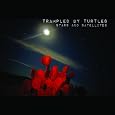 Stars and Satellites by Trampled By Turtles