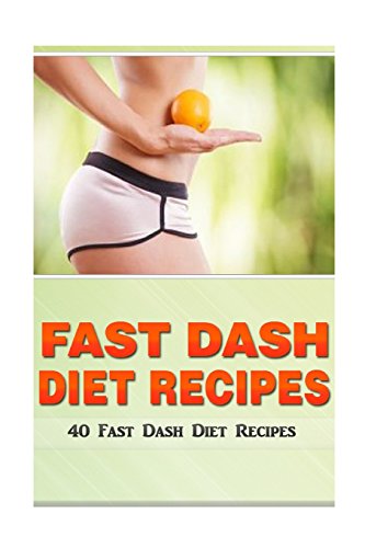 fast dash diet recipes 40 fast dash diet recipes