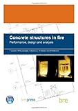 Concrete structures in fires : performance, design and analysis