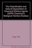 The detoxification and natural degradation of chemical warfare agents