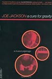 A Cure For Gravity: A Musical Pilgrimage