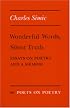 Wonderful Words, Silent Truth: Essays on Poetry and a Memoir (Poets on Poetry)