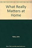 What really matters at home