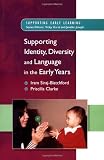 Supporting Identity, Diversity & Language in the Early Years (Supporting Early Learning)
