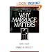 Why Marriage Matters: Reasons to Believe in Marriage in Postmodern Society (Experiencing God)