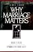 Why Marriage Matters: Reasons to Believe in Marriage in a Postmodern Society