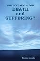 Why Does God Allow Death and Suffering?