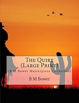 The Quirt (Large Print): (B M Bower Masterpiece Collection)