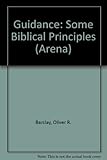 Guidance : some Biblical principles
