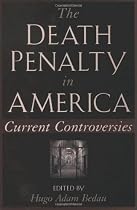 The Death Penalty in America: Current Controversies