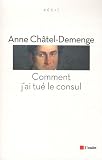 Comment j'ai tu� le Consul