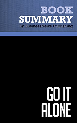 Summary: Go It Alone - Bruce Judson: The Secret To Building A Successful Business On Your Own