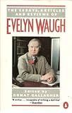 The Essays, Articles and Reviews of Evelyn Waugh