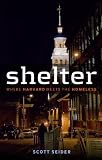 Shelter : where Harvard meets the homeless