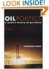 Oil Politics: A Modern History of Petroleum