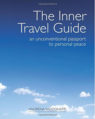The Inner Travel Guide: An Unconventional Passport to Personal Peace
