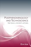 Postphenomenology and technoscience : the Peking University lectures