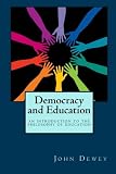 Democracy and Education: An Introduction to the Philosophy of Education