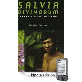 Salvia Divinorum: Shamanic Plant Medicine (Hallucinogens, Drugs, Psychedelics, Shamanism)