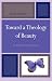 Books : Toward a Theology of Beauty: A Biblical Perspective