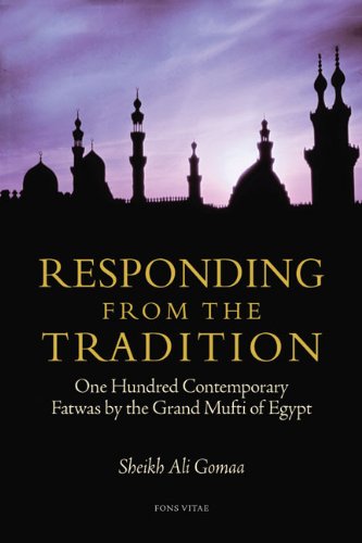 Responding from the Tradition: One Hundred Contemporary Fatwas by the Grand Mufti of Egypt