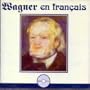 Wagner en fran�ais - excerpts from the Ring