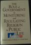 The Role of Government in Monitoring and Regulating Religion in Public Life