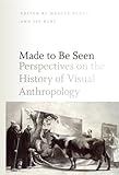 Made to be seen : perspectives on the history of visual anthropology