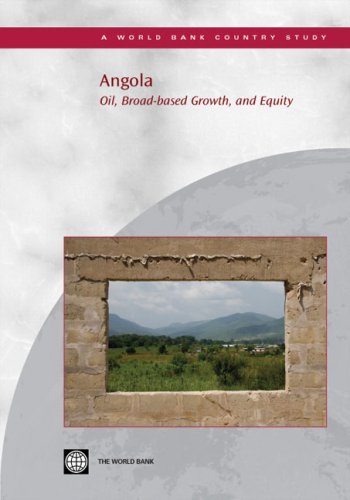 Angola: Oil, Broad-based Growth, and Equity (World Bank Country Study)