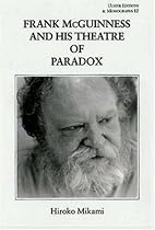 Frank McGuinness and His Theatre of Paradox (Ulster Editions & Monographs)