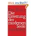 Die Errettung der modernen Seele: Therapien, Gef�hle und die Kultur der Selbsthilfe