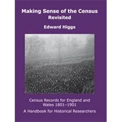 Making Sense of the Census Revisited: Census Records for England and Wales,1801-1901. A Handbook for Historical Researchers