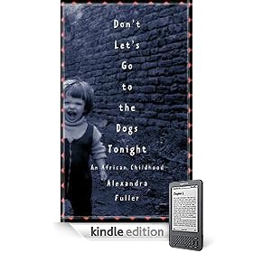Don't Let's Go to the Dogs Tonight: An African Childhood