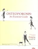 Osteoporosis: An Exercise Guide