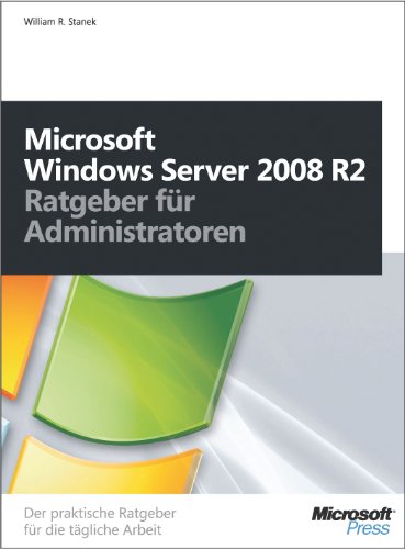 Windows Server 2008 R2 - Ratgeber für Administratoren: Der praktische Ratgeber für die tägliche Arbeit (German Edition)
