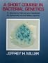 A Short Course in Bacterial Genetics