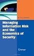 Managing Information Risk and the Economics of Security (Medizinische Informatik Und Satistik)