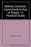 Making contracts : agreements to buy or supply