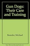 Gundogs : their care and training