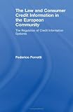 The Law and Consumer Credit Information in the European Community: The Regulation of Credit Information Systems