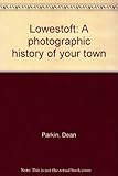 Lowestoft : a photographic history of your town
