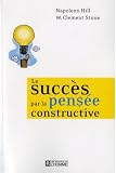 Le succ�s par la pens�e constructive