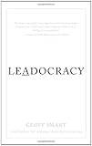 Leadocracy: Hiring More Great Leaders (Like You) into Government