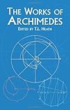 The Works of Archimedes (Dover Books on Mathematics)