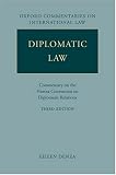 Diplomatic Law: Commentary on the Vienna Convention on Diplomatic Relations