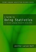 A Guide to Doing Statistics in Second Language Research Using SPSS (Second Language Acquisition Research Series)