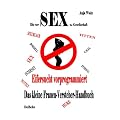 Die versexte Gesellschaft. Eifersucht vorprogrammiert. Das kleine Frauen-Versteher-Handbuch