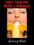 First Time Sex With A Shemale