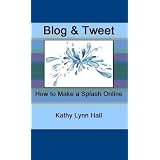 Blog & Tweet - How to Make a Splash Online